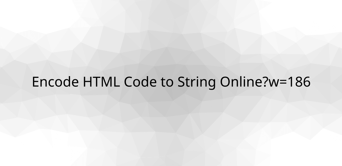 Encode HTML Code To String Online Encode HTML Code To String Online
